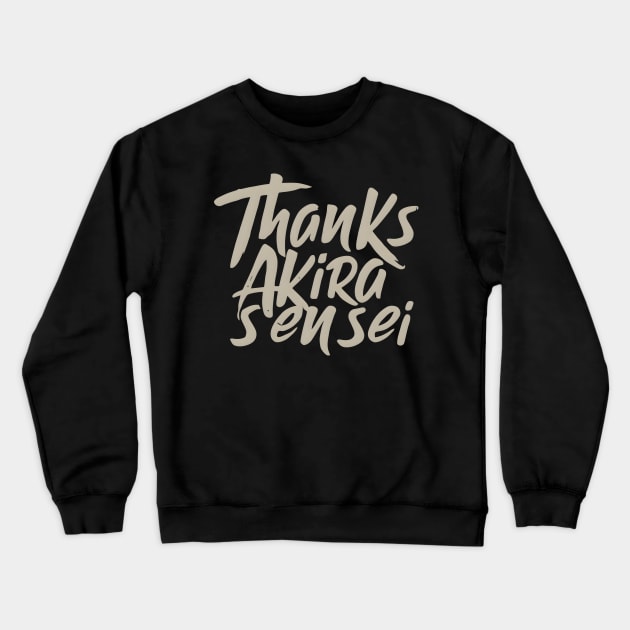 Thanks Akira Sensei Crewneck Sweatshirt by Sobalvarro